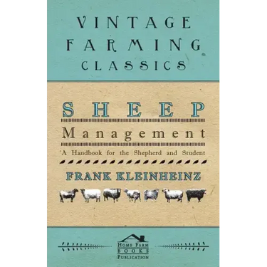 Sheep Management - A Handbook For The Shepherd And Student