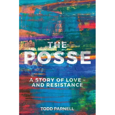 The Posse-A Story of Love and Resistance