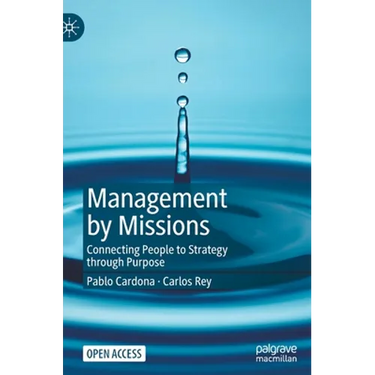 Management by Missions: Connecting People to Strategy Through Purpose