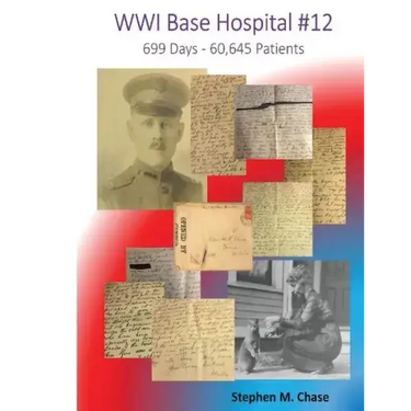 WWI Base Hospital #12: 699 Days - 60,645 Patients