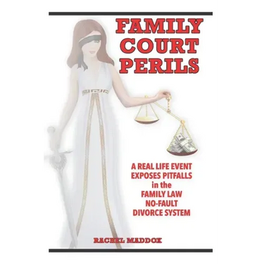 Family Court Perils: A Real Life Event Exposes Pitfalls in the Family Law No-fault Divorce System