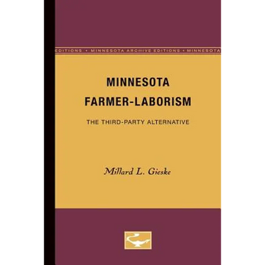 Minnesota Farmer-Laborism: The Third-Party Alternative