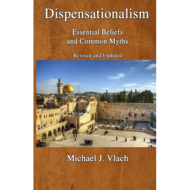 Dispensationalism: Essential Beliefs and Common Myths