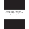 Jazz and Politics: Connections Between Black Ethnic Struggles and Jazz History