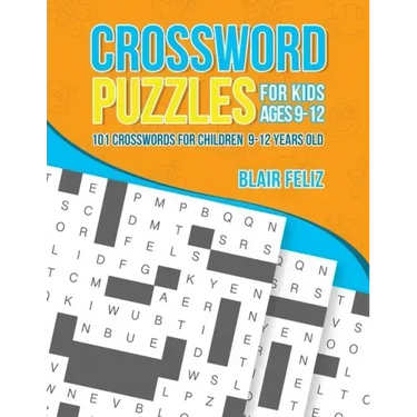 Crossword Puzzles for Kids Ages 9 to 12: 101 Crosswords for Children 9-12 Years Old
