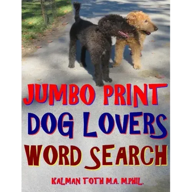 Jumbo Print Dog Lovers Word Search: 133 Extra Large Print Entertaining Themed Puzzles
