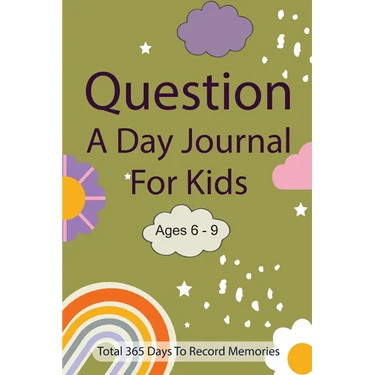 Question A Day Journal for Kids Ages 6-9: Total 365 days To Record Memories with Writing Prompts (Guided Self-Exploration Thoughtful Prompts)