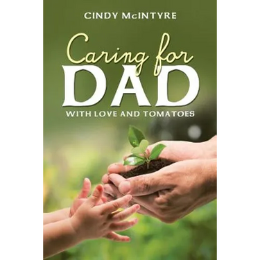 Caring for Dad: With Love and Tomatoes