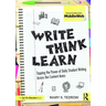 Write, Think, Learn: Tapping the Power of Daily Student Writing Across the Content Areas
