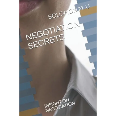 Negotiation Secrets: Insight on Negotiation
