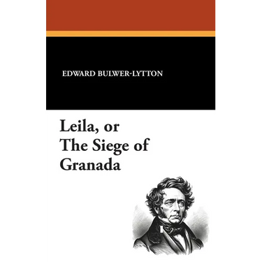 Leila, or the Siege of Granada