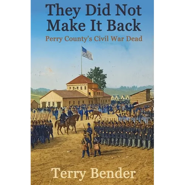 They Did Not Make It Back: Perry County's Civil War Dead