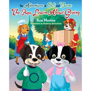 The Adventures of Cali & Boone: The Pups Learn about Giving