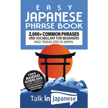 Easy Japanese Phrase Book: 2,000+ Common Phrases and Vocabulary for Beginners and Travelers in Japan