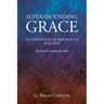 Superabounding Grace an Exposition of Romans 5-8 for Men: Spiritual Growth for Men