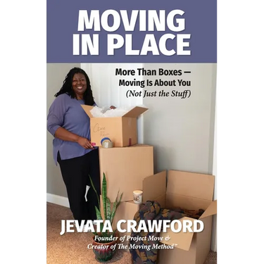 Moving in Place: More Than Boxes- Moving Is About You (Not Just the Stuff)