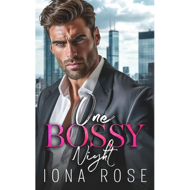 One Bossy Night: A Grumpy Boss Romance