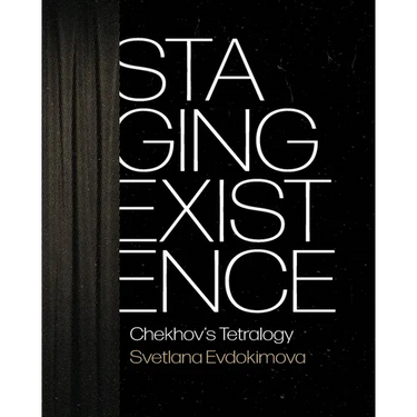Staging Existence: Chekhov's Tetralogy