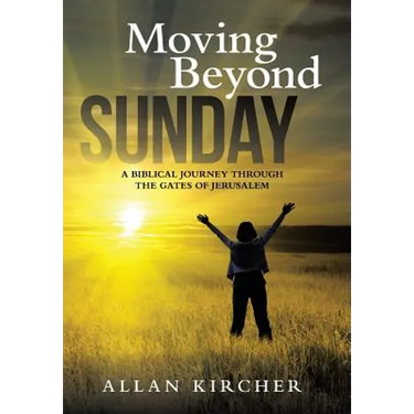 Moving Beyond Sunday: A Biblical Journey Through the Gates of Jerusalem