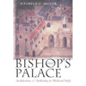 The Bishop's Palace: Architecture and Authority in Medieval Italy