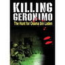 Killing Geronimo: The Hunt for Osama bin Laden