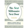 The Next Millionaire Next Door: Enduring Strategies for Building Wealth