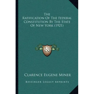 The Ratification Of The Federal Constitution By The State Of New York (1921)