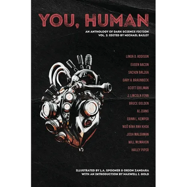 You, Human: An Anthology of Dark Science Fiction, Vol. 2