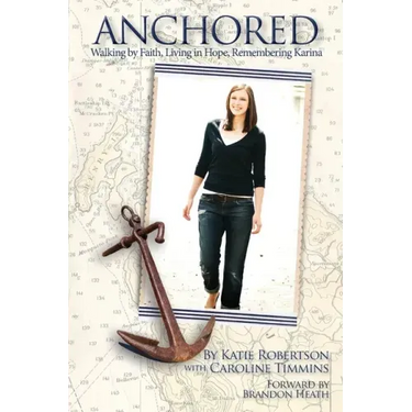 Anchored: Walking by Faith, Living in Hope, Remembering Karina
