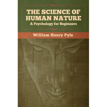 The Science of Human Nature: A Psychology for Beginners