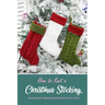 How to Knit a Christmas Stocking: Amazing Knit Christmas Stockings You'll Love: Knitted Patterns for Christmas Stockings Book