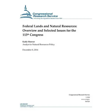 Federal Lands and Natural Resources: Overview and Selected Issues for the 113th Congress