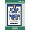 Get Paid More And Promoted Faster: 21 Great Ways to Get Ahead In Your Career (16pt Large Print Edition)