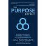 The Purpose Effect: Building Meaning in Yourself, Your Role and Your Organization