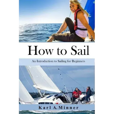 How to Sail: An Introduction to Sailing for Beginners