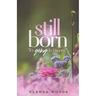Still Born: It's Going To Happen