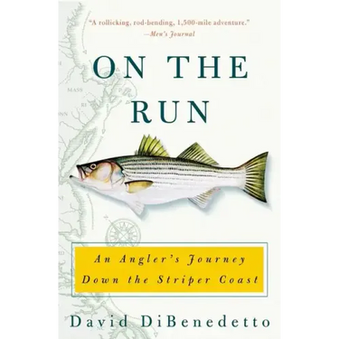 On the Run: An Angler's Journey Down the Striper Coast
