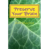 Preserve Your Brain: Tools for Growing Mental Fitness