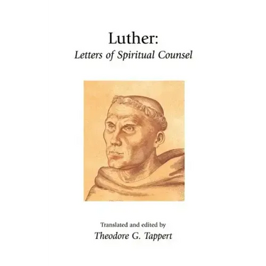 Luther: Letters of Spiritual Counsel