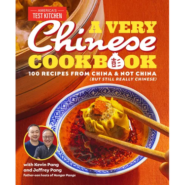 A Very Chinese Cookbook: 100 Recipes from China and Not China (But Still Really Chinese)