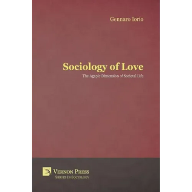 Sociology of Love: The Agapic Dimension of Societal Life