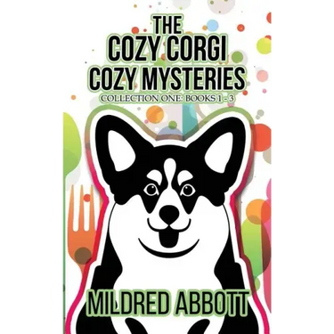 The Cozy Corgi Cozy Mysteries - Collection One: Books 1-3