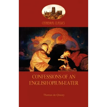 Confessions of an English Opium-Eater (Aziloth Books)