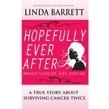 Hopefully Ever After: Breast Cancer, Life and Me