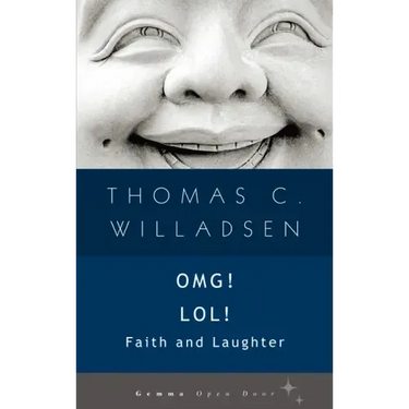 OMG! LOL!: Faith and Laughter