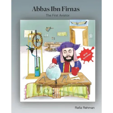 Abbas Ibn Firnas: The First Aviator