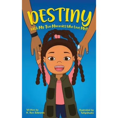DESTINY With My Two Mommies Who Love Me