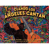 Cuando Los Ángeles Cantan (When Angels Sing): La Historia de la Leyenda de Rock Carlos Santana