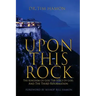 Upon This Rock: The Kingdom of God, The Voice of God, and the Third Reformation