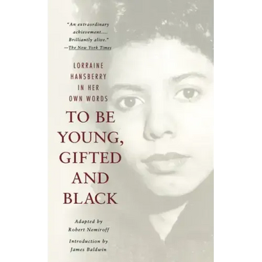 To Be Young, Gifted and Black: A Memoir with an Introduction by James Baldwin